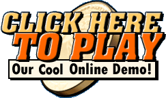 Click Here To Play Our Cool Online Demo!